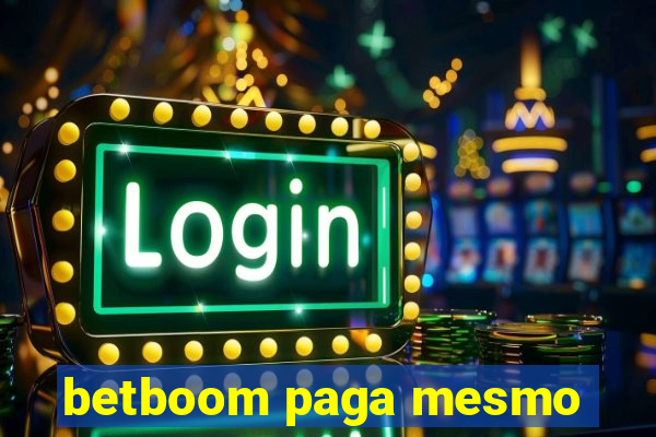 betboom paga mesmo